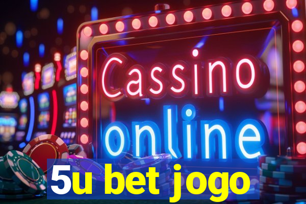 5u bet jogo